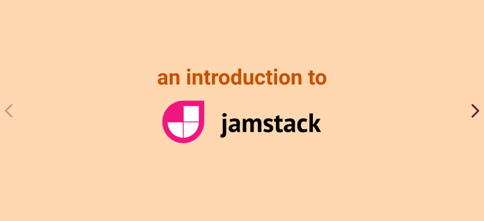 An introduction to Jamstack for technical writers